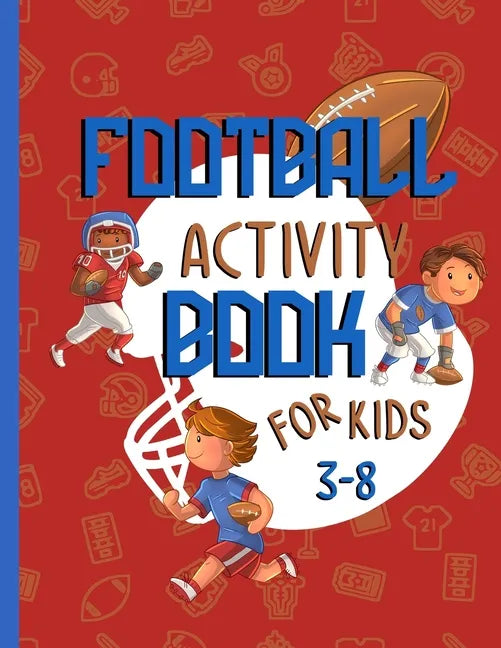 football activity book for kids 3-8: A fun football gift for kids age 3 and up - Paperback