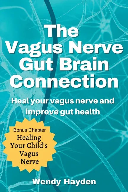 The Vagus Nerve Gut Brain Connection - Paperback