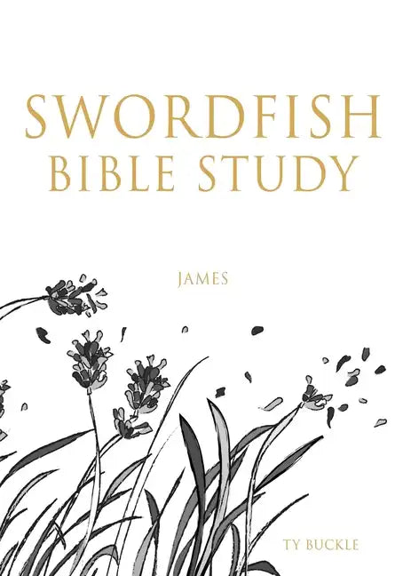 Swordfish Bible Study: James - Paperback