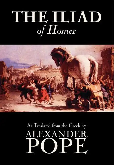 The Iliad by Homer, Classics, Literary Criticism, Ancient and Classical, Poetry, Ancient, Classical & Medieval - Hardcover