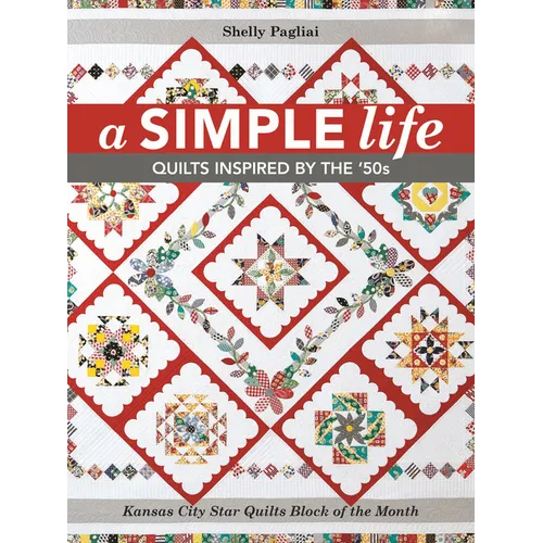 A Simple Life: Quilts Inspired by the '50s - Paperback