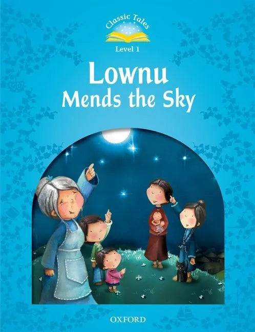 Classic Tales Second Edition: Level 1: Lownu Mends the Sky - Paperback