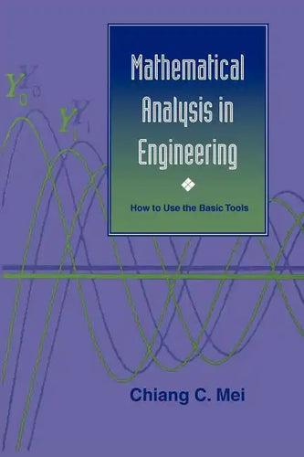 Mathematical Analysis in Engineering: How to Use the Basic Tools - Paperback