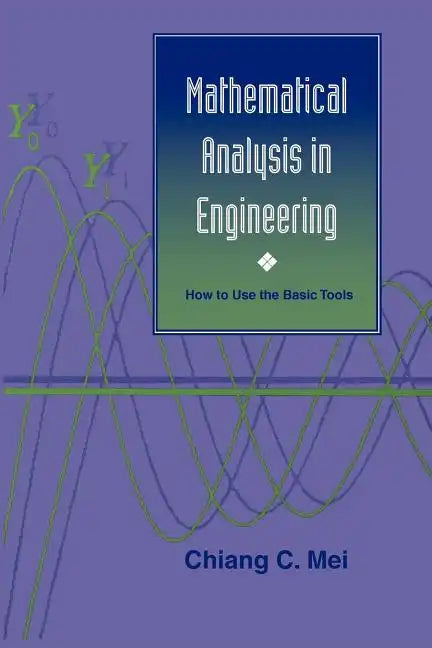 Mathematical Analysis in Engineering: How to Use the Basic Tools - Paperback