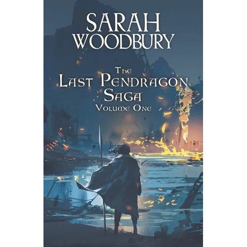 The Last Pendragon Saga Volume 1 - Paperback