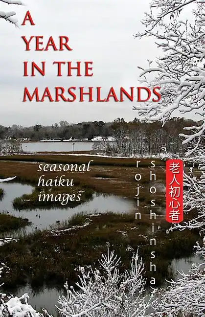 A Year in the Marshlands: Seasonal Haiku Images - Paperback