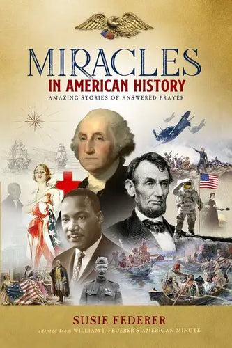 Miracles in American History - Gift Edition: 50 Inspiring Stories from Volumes One & Two of the Best-Selling Miracles in American History - Hardcover