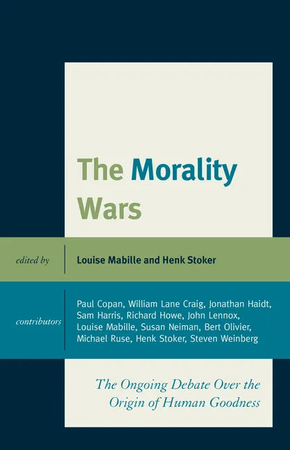The Morality Wars: The Ongoing Debate Over The Origin Of Human Goodness - Hardcover
