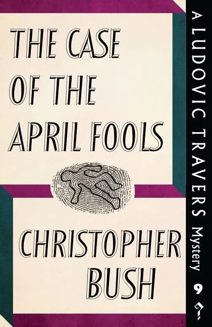 The Case of the April Fools: A Ludovic Travers Mystery - Paperback