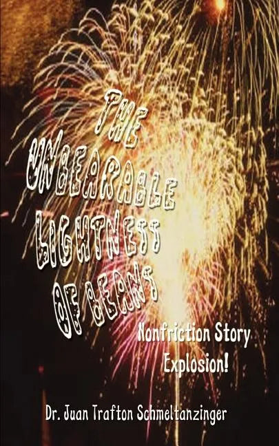 The Unbearable Lightness of Beans: Nonfriction Story Explosion! - Paperback