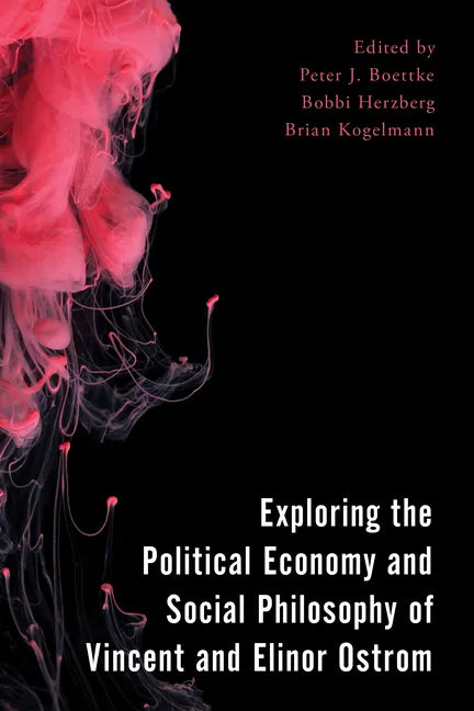 Exploring the Political Economy and Social Philosophy of Vincent and Elinor Ostrom - Paperback