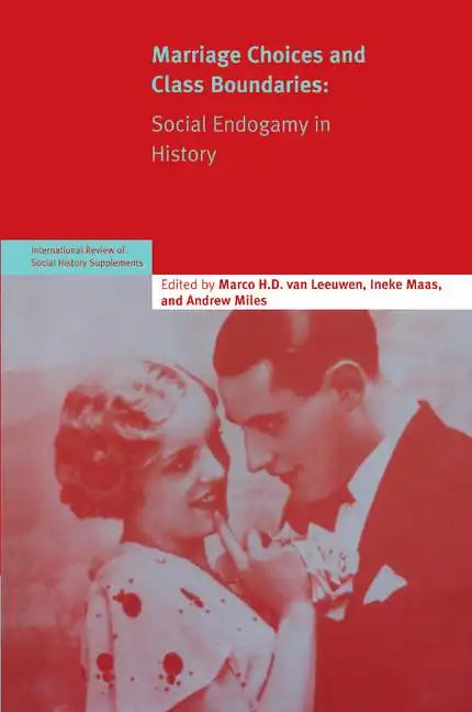 Marriage Choices and Class Boundaries: Social Endogamy in History - Paperback