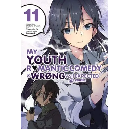 My Youth Romantic Comedy Is Wrong, as I Expected @ Comic, Vol. 11 (Manga): Volume 11 - Paperback