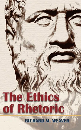 The Ethics of Rhetoric - Hardcover