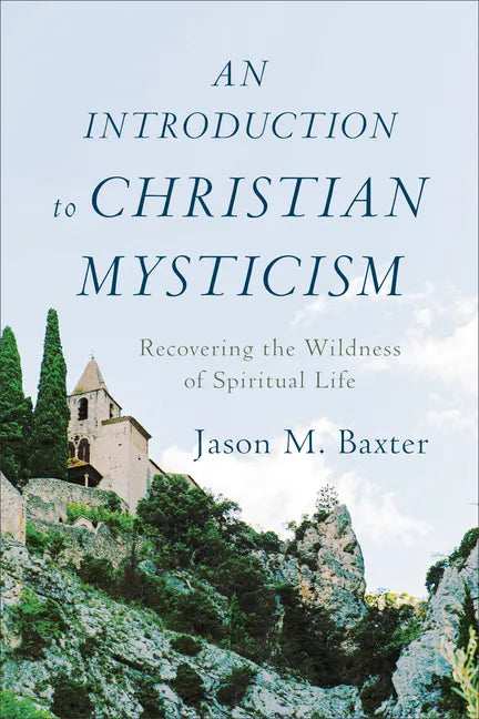 An Introduction to Christian Mysticism - Hardcover