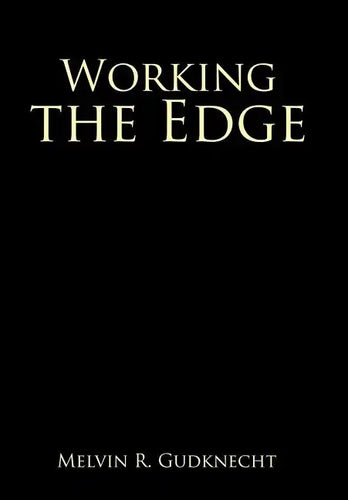 Working the Edge - Hardcover