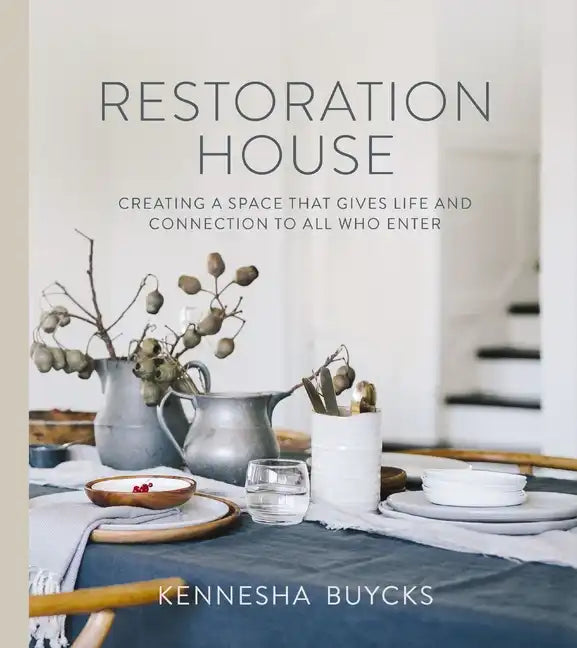 Restoration House: Creating a Space That Gives Life and Connection to All Who Enter - Hardcover