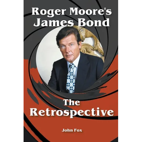 Roger Moore's James Bond - The Retrospective - Paperback