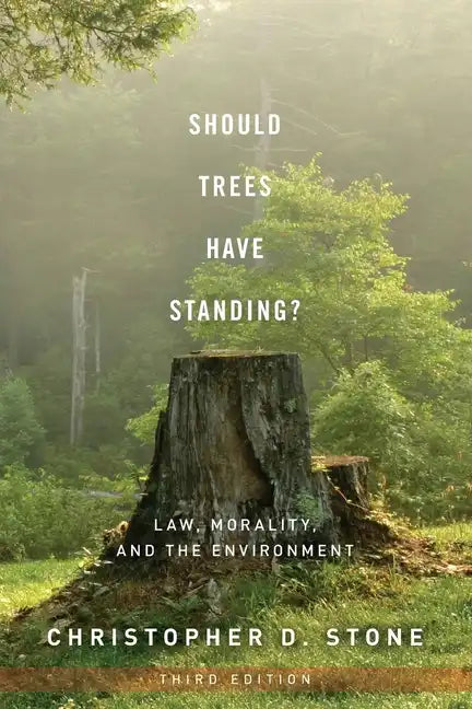 Should Trees Have Standing?: Law, Morality, and the Environment - Paperback