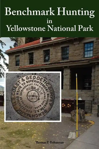 Benchmark Hunting in Yellowstone National Park - Paperback