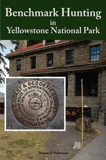 Benchmark Hunting in Yellowstone National Park - Paperback
