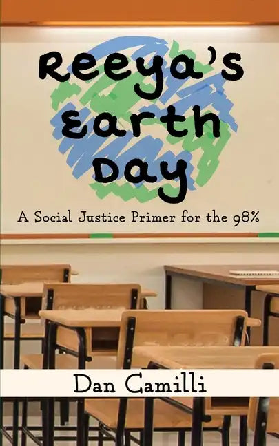 Reeya's Earth Day: A Social Justice Primer for the 98% - Paperback