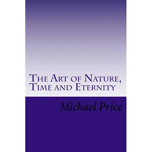 The Art of Nature, Time and Eternity - Paperback