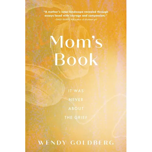 Mom's Book: It Was Never About the Grief - Paperback