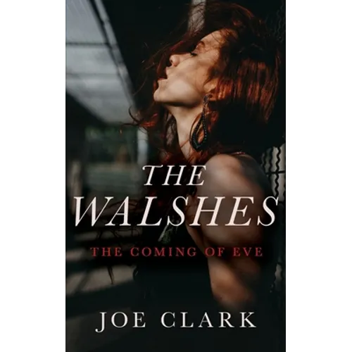 The Walshes: The Coming of Eve - Paperback