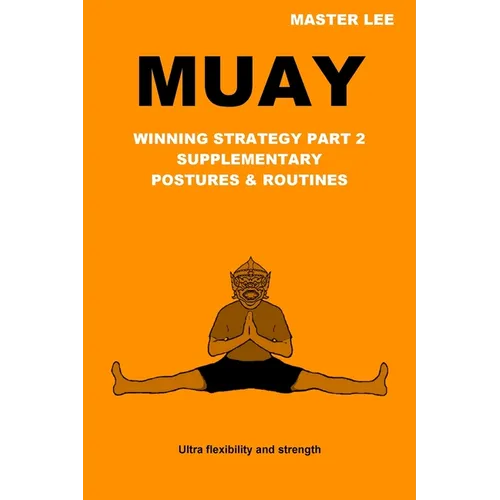 Muay: Winning Strategy Part 2 - Supplementary Postures & Routines - Paperback