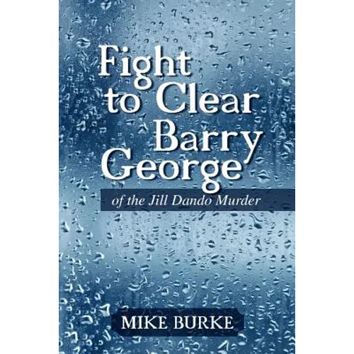 Fight to Clear Barry George: Of the Jill Dando Murder - Paperback
