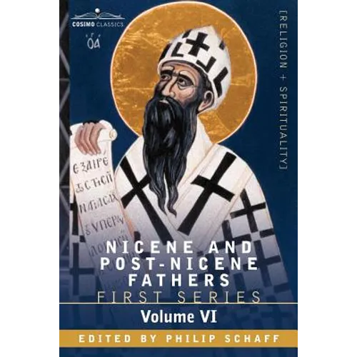 Nicene and Post-Nicene Fathers: First Series, Volume VI St.Augustine: Sermon on the Mount, Harmony of the Gospels, Homilies on the Gospels - Paperback