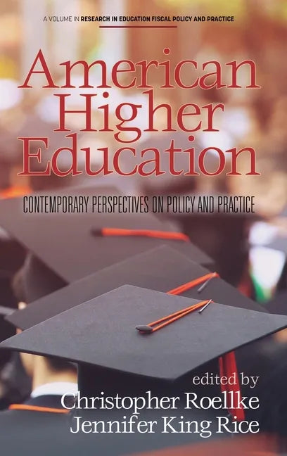 American Higher Education: Contemporary Perspectives on Policy and Practice - Hardcover