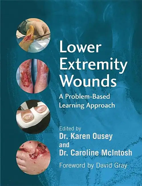 Lower Extremity Wounds: A Problem-Based Approach - Paperback