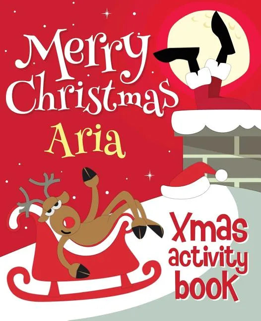 Merry Christmas Aria - Xmas Activity Book: (Personalized Children's Activity Book) - Paperback