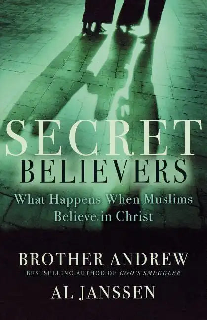 Secret Believers: What Happens When Muslims Believe in Christ - Paperback