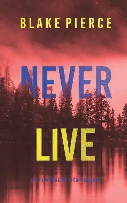 Never Live (A May Moore Suspense Thriller-Book 3) - Hardcover