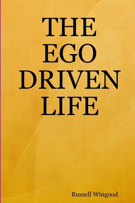 The Ego Driven Life - Paperback