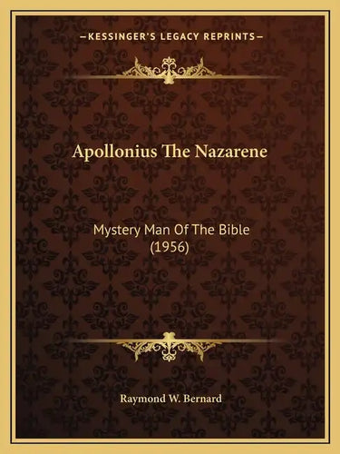 Apollonius The Nazarene: Mystery Man Of The Bible (1956) - Paperback