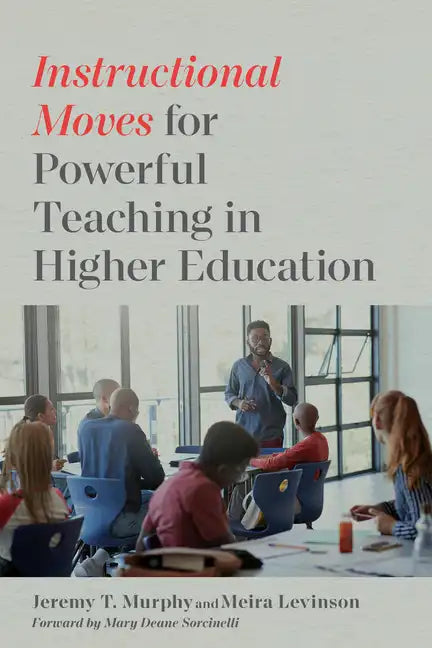 Instructional Moves for Powerful Teaching in Higher Education - Paperback