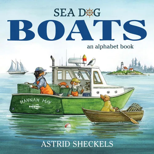 Sea Dog Boats: An Alphabet Book - Hardcover