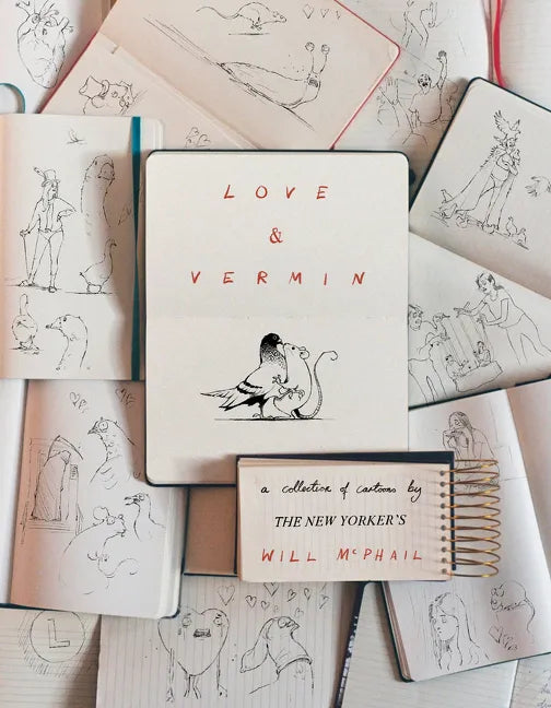 Love & Vermin: A Collection of Cartoons by the New Yorker's Will McPhail - Hardcover