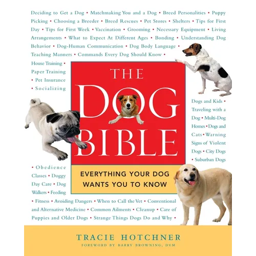 The Dog Bible: Everything Your Dog Wants You to Know - Paperback