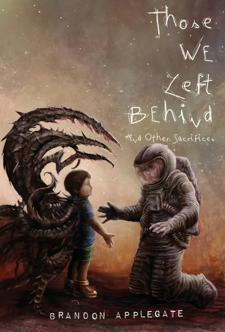 Those We Left Behind: And Other Sacrifices - Hardcover