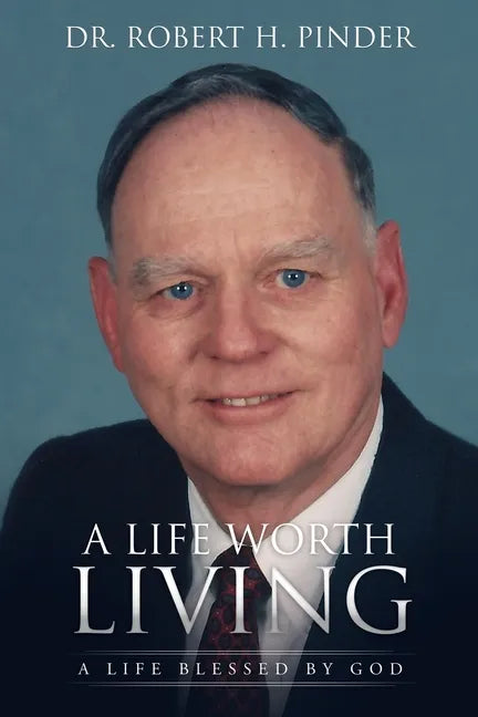 A Life Worth Living: A Life Blessed By God - Paperback