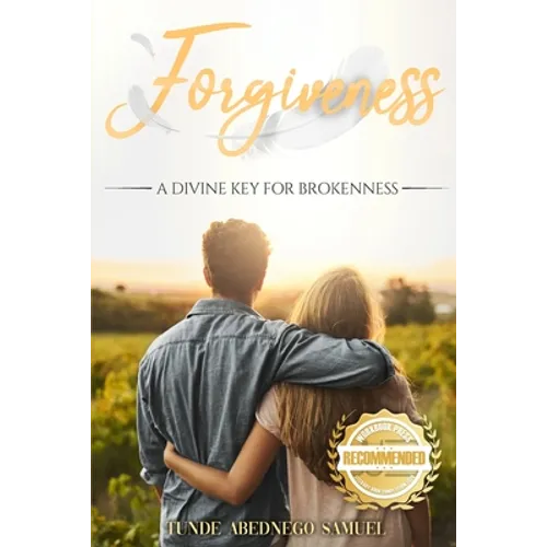 Forgiveness: A Divine Key for Brokenness - Paperback