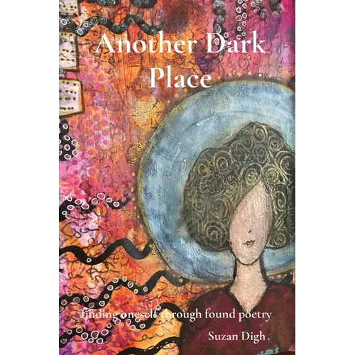 Another Dark Place: finding oneself through found poetry - Paperback