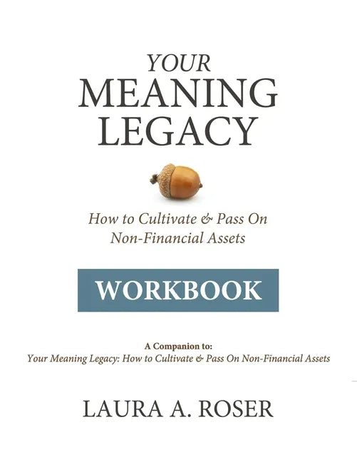Your Meaning Legacy Workbook: A Companion to 