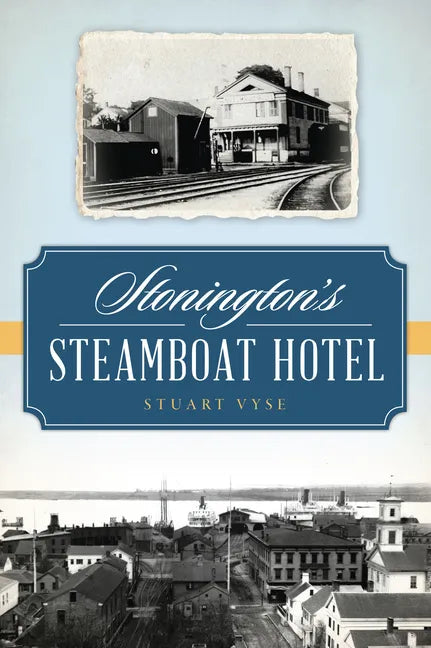 Stonington's Steamboat Hotel - Paperback
