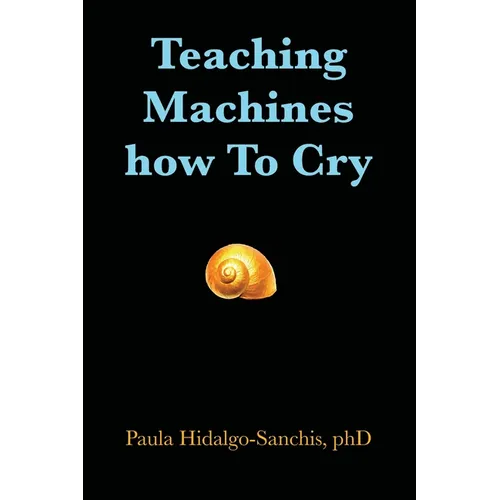 Teaching Machines how To Cry - Paperback